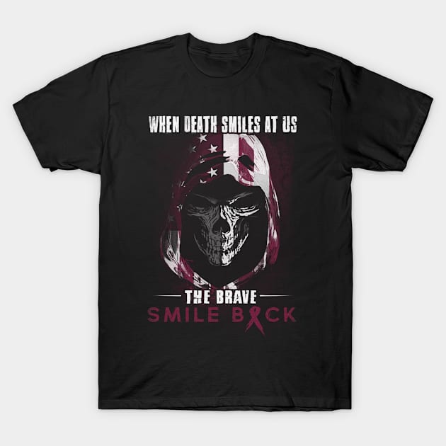 When Death Smiles At Us The Brave Smile Back Sickle Cell Awareness Burgundy Ribbon Warrior T-Shirt by celsaclaudio506